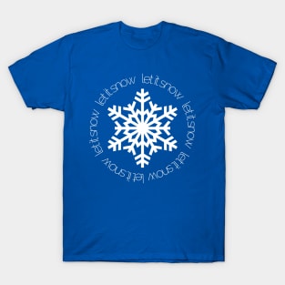 Let It Snow - on Blue T-Shirt